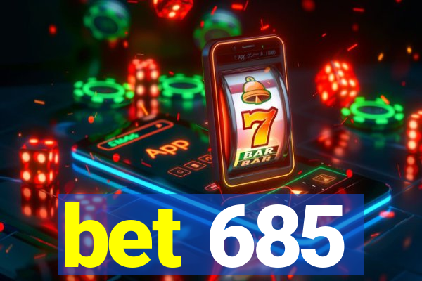 bet 685